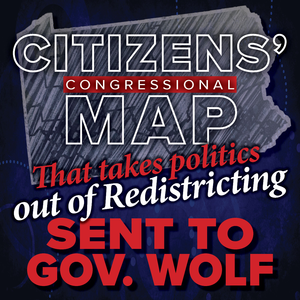 Grove: Legislature Approves Citizen’s Congressional Map, Now on Wolf’s Desk for Signature 